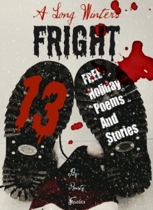 A Long Winter's Fright: 13 FREE Holiday YA Poems & Stories - Rusty Fischer