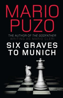 Six Graves To Munich - Mario Cleri