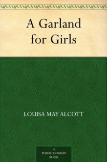 A Garland for Girls - Louisa May Alcott