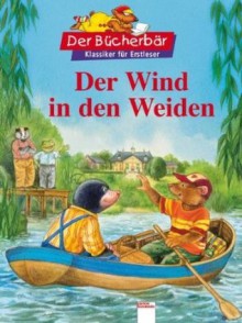 Der Wind in den Weiden - Kenneth Grahame, Ute Thönissen