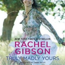 Truly Madly Yours (Audio) - Rachel Gibson, Emma Bates