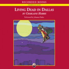 Living Dead in Dallas - Johanna Parker, Charlaine Harris