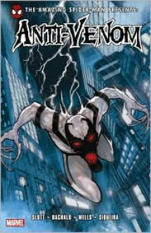 The Amazing Spider-Man Presents: Anti-Venom - Zeb Wells, Paulo Siqueira, Dan Slott, Chris Bachalo