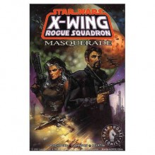 Masquerade (Star Wars: X-Wing Rogue Squadron, #8) - Michael A. Stackpole