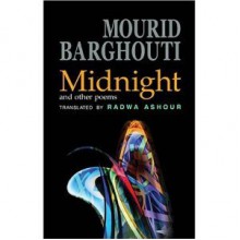 Midnight And Other Poems - Mourid Barghouti, Radwa Ashour, مريد البرغوثي