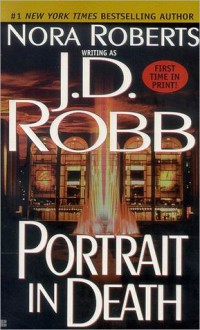 Portrait in Death (In Death, #16) - J.D. Robb