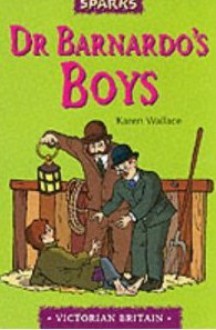 Dr. Barnardo's Boys - Karen Wallace