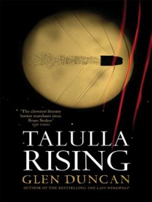 Talulla Rising: The Bloodlines Trilogy II - Glen Duncan