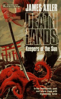 Keepers of the Sun - James Axler