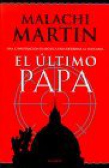 El Ultimo Papa = The Last Pope - Malachi Martin, Enric Tremps