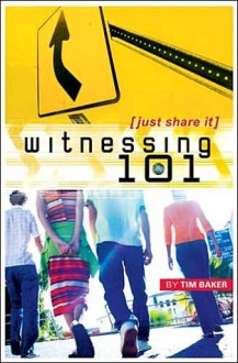 Witnessing 101 - Tim Baker