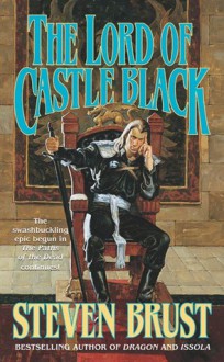 The Lord of Castle Black: Book Two of the Viscount of Adrilankha - Steven Brust