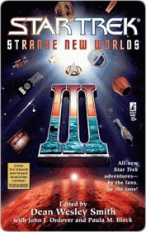 Star Trek: Strange New Worlds III - Dean Wesley Smith, Paula M. Block, John J. Ordover