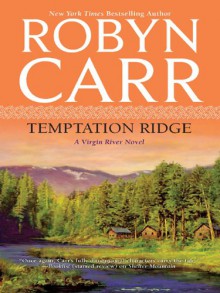 Temptation Ridge (A Virgin River Novel - Book 6) - Robyn Carr