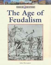 The Age of Feudalism - John Davenport