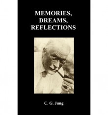 Memories Dreams Reflections - C.G. Jung