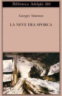 La neve era sporca - Georges Simenon, Mario Visetti