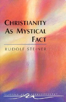 Christianity as Mystical Fact - Rudolf Steiner