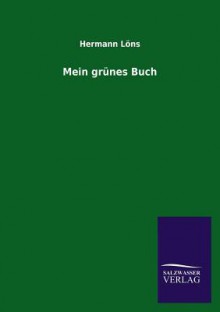 Mein Grunes Buch - Hermann Lons