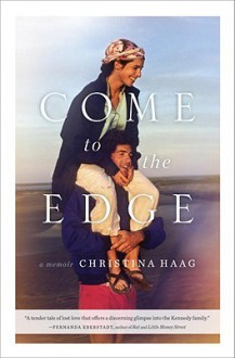 Come to the Edge: A Memoir - Christina Haag