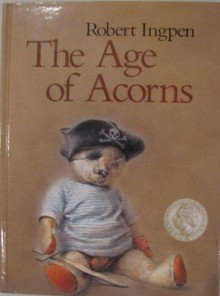 The Age Of Acorns - Robert Ingpen