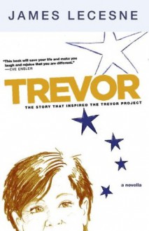 Trevor: A Novella - James Lecesne