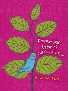 Emma Jean Lazarus Fell Out of a Tree - Lauren Tarshis