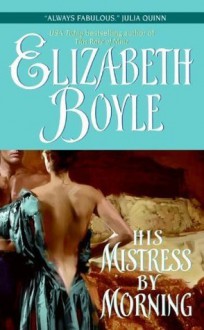 His Mistress By Morning (Marlow, #1) - Elizabeth Boyle