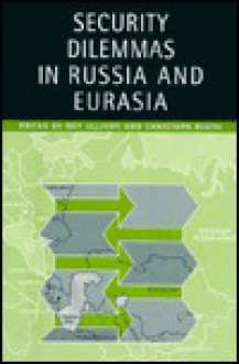 Security Dilemmas in Russia and: Eurasia - Roy Allison, Christoph Bluth