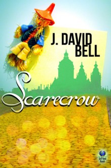 Scarecrow - J. David Bell