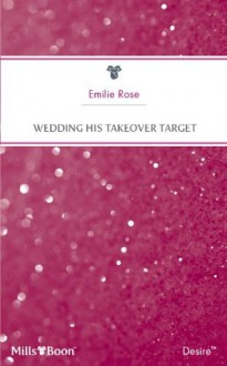 Mills & Boon : Wedding His Takeover Target (Dynasties: The Jarrods) - Emilie Rose