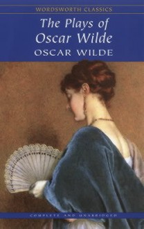 The Plays of Oscar Wilde - Oscar Wilde