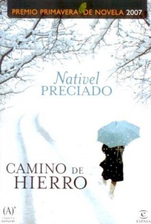 Camino de Hierro - Nativel Preciado