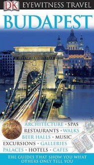 Budapest (Eyewitness Travel Guides) - Claire Baranowski