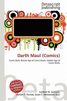 Darth Maul (Comics) - Lambert M. Surhone, Mariam T. Tennoe, Susan F. Henssonow