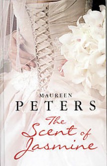 The Scent of Jasmine - Maureen Peters