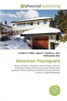 American Foursquare - Agnes F. Vandome, John McBrewster, Sam B Miller II