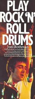 Play Rock N' Roll Drums - Joel Rothman