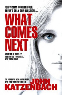 What Comes Next - John Katzenbach