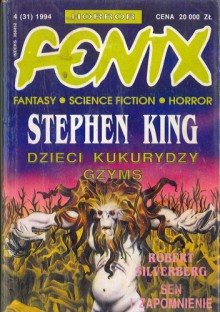 Fenix 1994 4 (31) - Robert Silverberg, Rafał A. Ziemkiewicz, Marek Oramus, Wiktor Bukato, Redakcja magazynu Fenix, Krzysztof Sokołowski, Stephen King