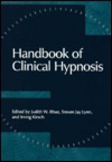 Handbook of Clinical Hypnosis - Judith W. Rhue