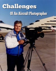 Challenges of an Aircraft Photographer: The Art of Story Telling - Richard Young