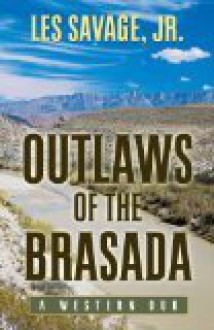 Outlaws of the Brasada: a western duo - Les Savage Jr.