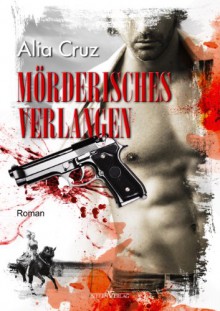 Mörderisches Verlangen - Alia Cruz