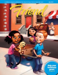 The Friend - July 2012 - The Church of Jesus Christ of Latter-day Saints