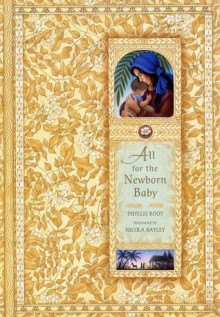 All for the Newborn Baby - Phyllis Root