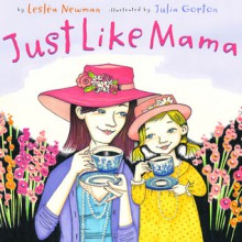 Just Like Mama - Lesléa Newman, Julia Gorton