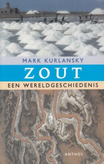 Zout een wereldgeschiedenis - Mark Kurlansky