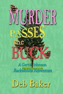 Murder Passes the Buck - Deb Baker