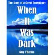 When it was dark - Guy Thorne